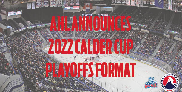 AHL Announces Format for 2022 Calder Cup Playoffs