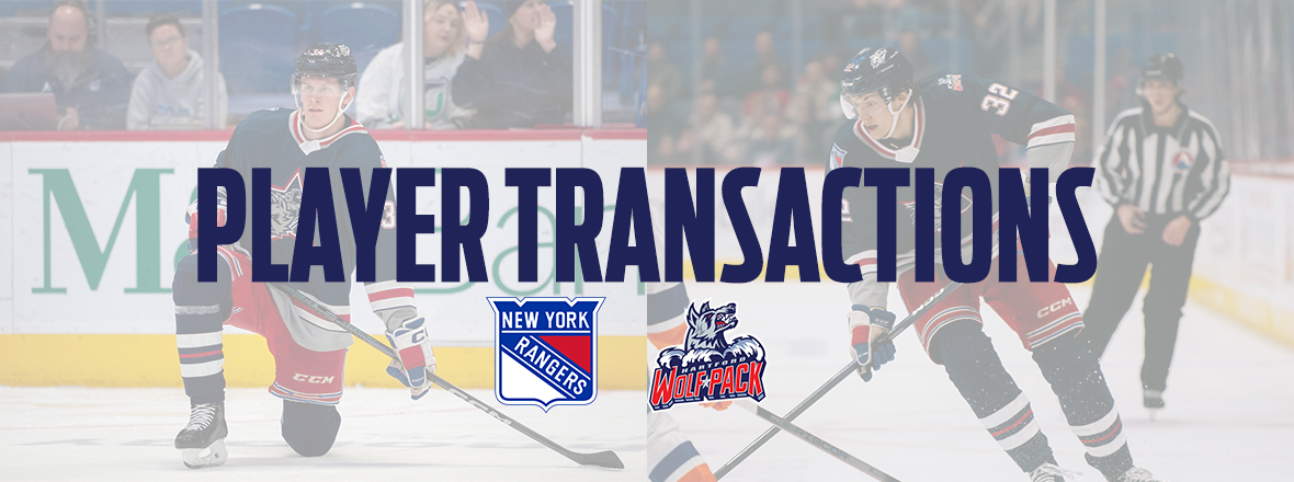 RANGERS RECALL FORWARDS MATT REMPE AND ADAM EDSTRÖM FROM WOLF PACK, ASSIGN JAKE LESCHYSHYN