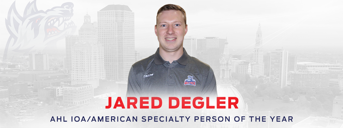 JARED DEGLER NAMED WOLF PACK TEAM WINNER OF AHL’S IOA/AMERICAN SPECIALITY PERSON OF THE YEAR AWARD