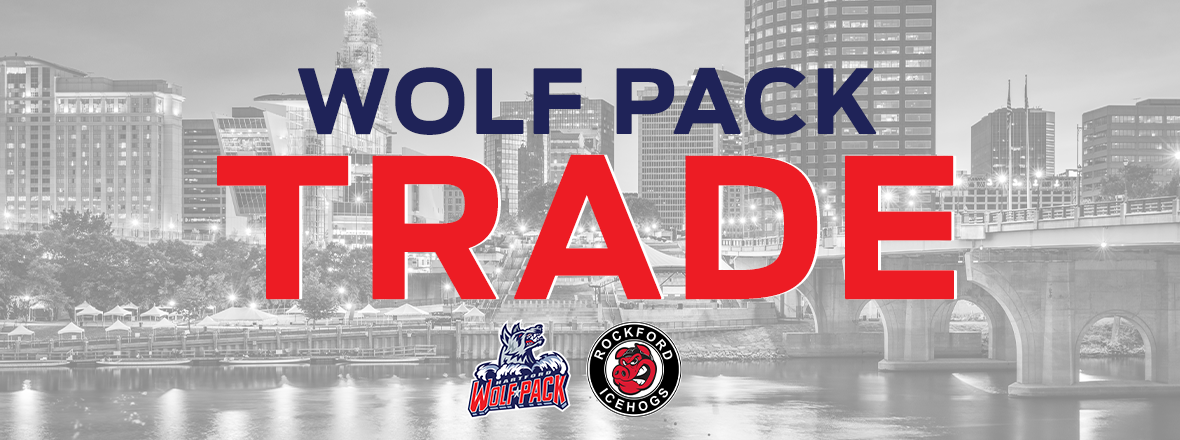 WOLF PACK AND ICEHOGS COMPLETE TRADE FOLLOWING RANGERS BLOCKBUSTER WITH BLACKHAWKS AND COYOTES