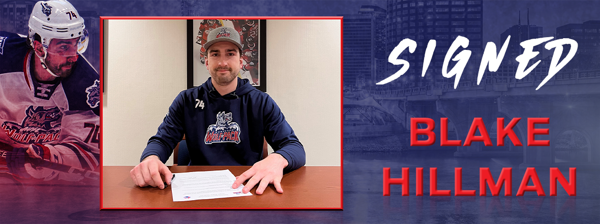 WOLF PACK AGREE TO TERMS WITH DEFENSEMAN BLAKE HILLMAN ON ONE-YEAR CONTRACT EXTENSION